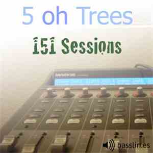 5 oh Trees - 151 Sessions album