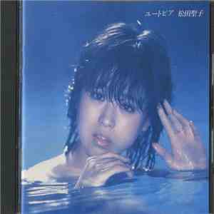 松田聖子 - ユートピア album