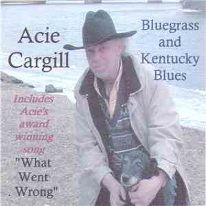 Acie Cargill - Bluegrass And Kentucky Blues album