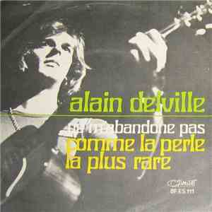 Alain Delville - Ne M'Abandonne Pas / Comme La Perle La Plus Rare album