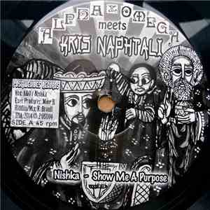 Alpha & Omega Meets Kris Naphtali - Show Me A Purpose album