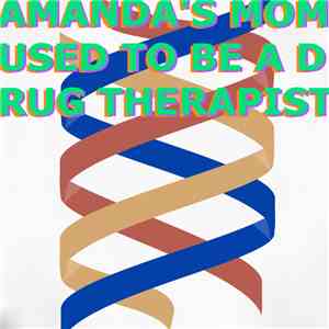 Amanda's Mom Used To Be A Drug Therapist  - Triple Helix album