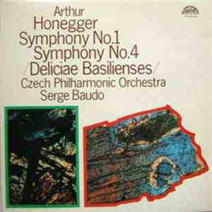 Arthur Honegger - Czech Philharmonic Orchestra, Serge Baudo - Symphony No. 1 / Symphony No. 4 (Deliciae Basilienses) album