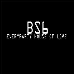 B  - Everyparty House Of Love album