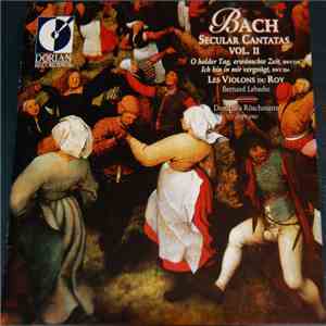 Bach, Les Violons du Roy, Bernard Labadie - Secular Cantatas Vol. II album
