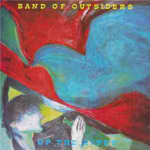 Band Of Outsiders - Up The River album