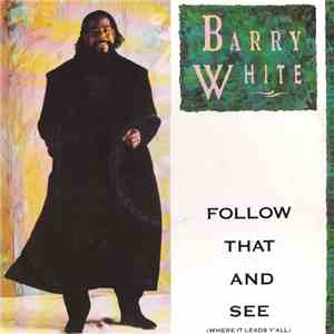 Barry White - Follow That And See (Where It Leads Y'All) album