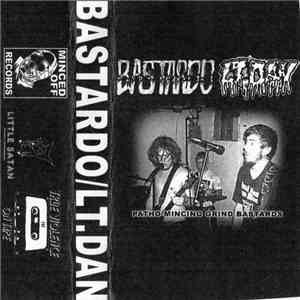 Bastardo / Lt. Dan - Patho-mincing Grind Bastards album