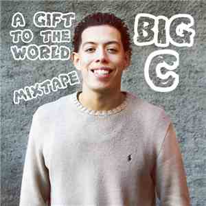 Big C - A Gift To The World Mixtape album