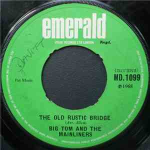 Big Tom And The Mainliners - The Old Rustic Bridge album