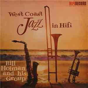 Bill Holman - West Coast Jazz In Hifi album