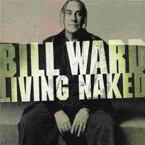 Bill Ward - Living Naked album