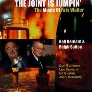 Bob Barnard & Ralph Sutton , Don Burrows, Len Barnard, Ed Gaston, John McCarthy  - The Joint Is Jumpin' (The Music Of Fats Waller) album