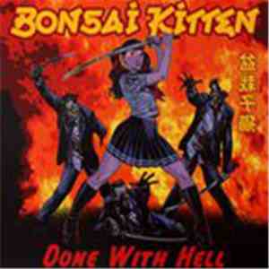 Bonsai Kitten  - Done With Hell album
