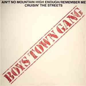 Boys Town Gang - Ain't No Mountain High Enough / Remember Me / Cruisin' The Streets album