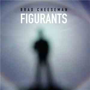 Brad Cheeseman - Figurants album