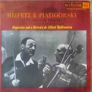 Brahms, Jascha Heifetz, Gregor Piatigorsky, Alfred Wallenstein Conducting RCA Victor Symphony Orchestra - Brahms Concerto For Violin And Cello album
