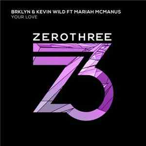 BRKLYN & Kevin Wild Ft. Mariah McManus - Your Love album