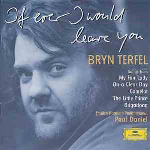 Bryn Terfel, English Northern Philharmonia / Paul Daniel - If Ever I Would Leave You album