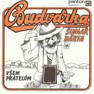 Budvarka - Šumař Bárta / Všem Přátelům album