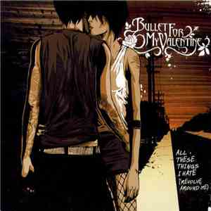 Bullet For My Valentine - All These Things I Hate (Revolve Around Me) album
