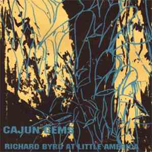 Cajun Gems - Richard Byrd At Little America album