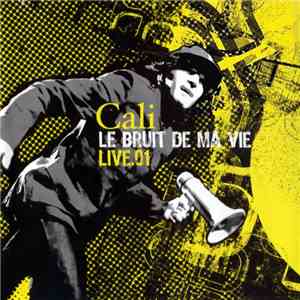 Cali - Le Bruit De Ma Vie album