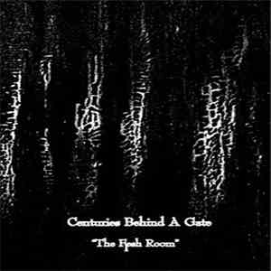Centuries Behind A Gate - The Flesh Room album