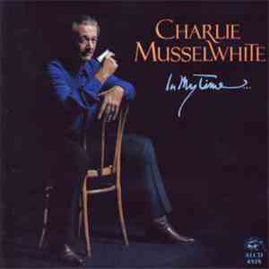 Charlie Musselwhite - In My Time... album