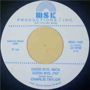 Charlie Taylor  - Good Bye.. Mick Good Bye.. Pat album