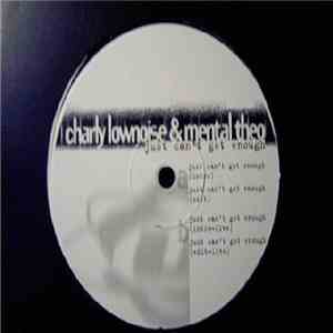 Charly Lownoise & Mental Theo - Just Can't Get Enough album