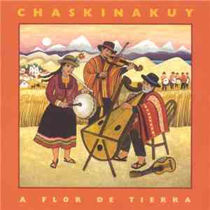 Chaskinakuy - A Flor De Tierra album