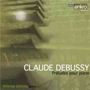 Claude Debussy, Alfonso Gómez - Préludes pour piano album