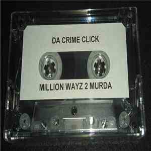 Da Crime Click - Million Ways 2 Murda album