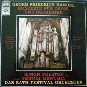 Das Bath Festival Orchester, Simon Preston, Yehudi Menuhin - Georg Friedrich Handel Konzerte Fur Orgel album