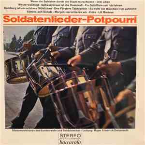 Das Stabsmusikkorps Der Bundeswehr Und Soldatenchor - Major Friedrich Deisenroth - Soldatenlieder-Potpurri album