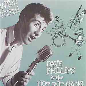 Dave Phillips  & The Hot Rod Gang - Wild Youth album