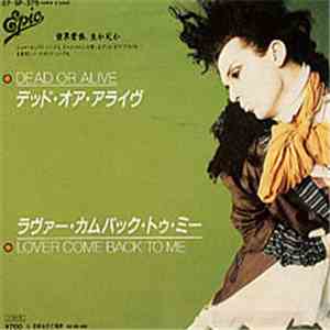 Dead Or Alive = デッド・オア・アライヴ - Lover Come Back To Me = ラヴァー・カムバック・トゥ・ミー album