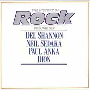 Del Shannon / Neil Sedaka / Paul Anka / Dion  - The History Of Rock (Volume Six) album