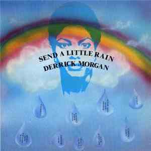 Derrick Morgan - Send A Little Rain album