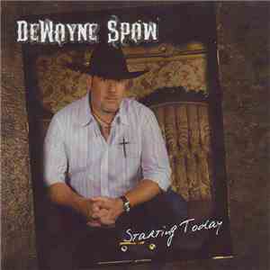 DeWayne Spaw  - Starting Today album