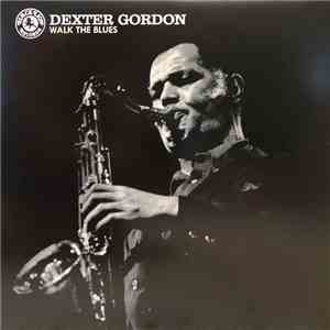 Dexter Gordon - Walk The Blues album