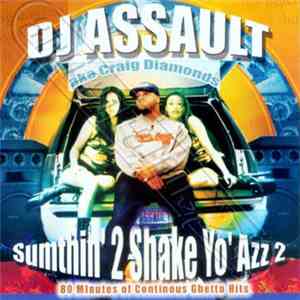 DJ Assault - Sumthin' 2 Shake Yo' Azz 2 album