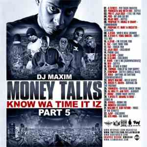 DJ Maxim - Money Talks. Know What Time It Iz : Part 5 album