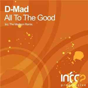 D-Mad - All To The Good album