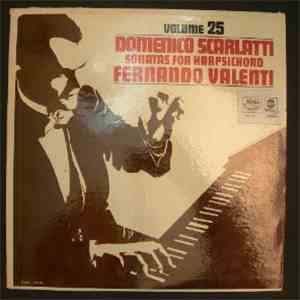 Domenico Scarlatti, Fernando Valenti - Sonatas For Harpsichord Volume 25 album