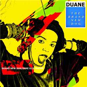 DUANE: The Brand New Dog - Brand New Dog, Same Old Tricks album