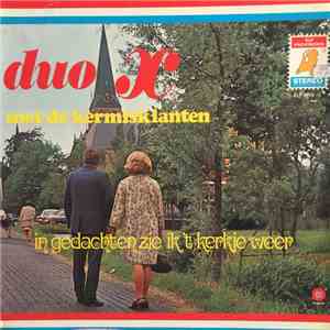 Duo X, De Kermisklanten - In Gedachten Zie Ik 't Kerkje Weer album