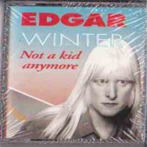 Edgar Winter - Not A Kid Anymore album