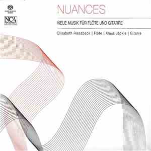 Elisabeth Riessbeck, Klaus Jäckle - Nuances - Neue Musik Für Flöte Und Gitarre album